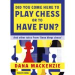 Did you come here to play chess or have fun?