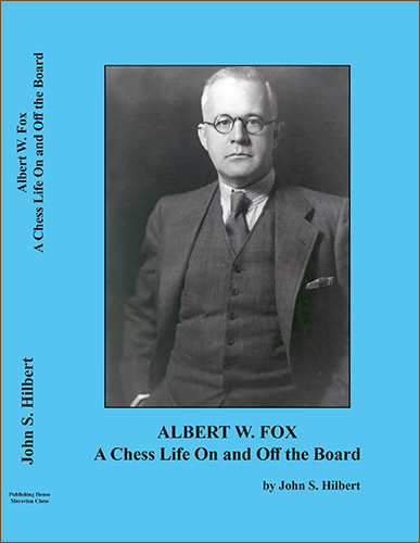 Albert W. Fox: A Chess Life On and Off the Board