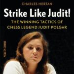 Strke Like Judit! The winning tactics of chess legend Judit polgar