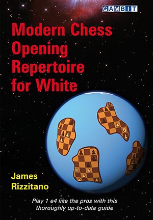 Modern Chess Opening Repertoire for White by James Rizzitano